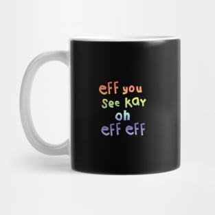 Eff You See Kay Rainbow Gradient Mug